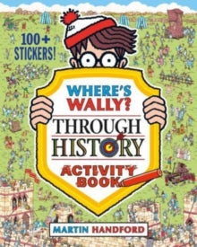 Where's Wally?  Where's Wally? Through History Activity Book - Martin Handford; Martin Handford (Paperback) 07-04-2022 