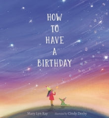 How to Have a Birthday - Mary Lyn Ray; Cindy Derby (Hardback) 07-10-2021 