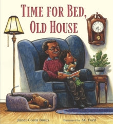 Time for Bed, Old House - Janet Costa Bates; AG Ford (Hardback) 04-11-2021 