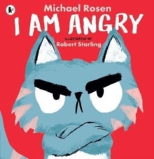 I Am Angry - Michael Rosen; Robert Starling (Paperback) 07-07-2022 