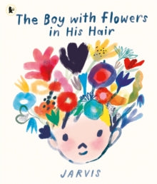 The Boy with Flowers in His Hair - Jarvis; Jarvis (Paperback) 02-03-2023 Short-listed for Bishop's Stortford College Picture Book Award 2022 (UK).