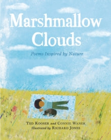 Marshmallow Clouds: Poems Inspired by Nature - Ted Kooser; Connie Wanek; Richard Jones (Hardback) 07-04-2022 