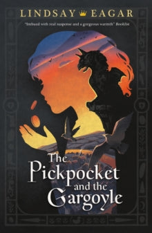 The Pickpocket and the Gargoyle - Lindsay Eagar (Paperback) 01-09-2022 