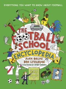 Football School  The Football School Encyclopedia: Everything you want to know about football - Alex Bellos; Ben Lyttleton; Spike Gerrell (Hardback) 05-10-2023 