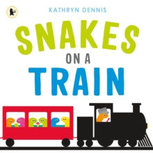 Snakes on a Train - Kathryn Dennis; Kathryn Dennis (Paperback) 07-04-2022 
