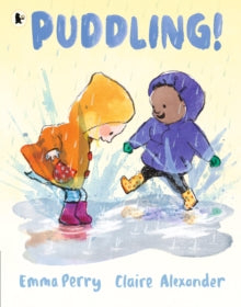 Puddling! - Emma Perry; Claire Alexander (Paperback) 06-10-2022 