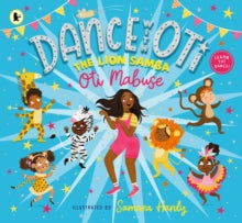 Dance with Oti  Dance With Oti: The Lion Samba - Oti Mabuse; Samara Hardy (Paperback) 01-06-2023 