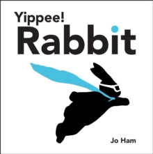 Jo Ham's Rabbit  Yippee! Rabbit - Jo Ham; Jo Ham (Hardback) 07-09-2023 