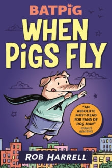 Batpig  Batpig: When Pigs Fly - Rob Harrell; Rob Harrell (Paperback) 04-08-2022 