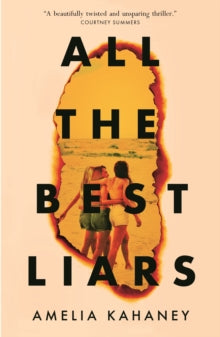 All the Best Liars - Amelia Kahaney (Paperback) 06-10-2022 