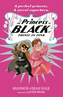 Princess in Black  The Princess in Black and the Prince in Pink - Shannon Hale; Dean Hale; LeUyen Pham (Paperback) 01-06-2023 