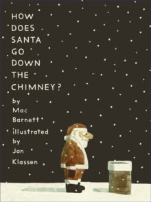 How Does Santa Go Down the Chimney? - Mac Barnett; Jon Klassen (Hardback) 05-10-2023 