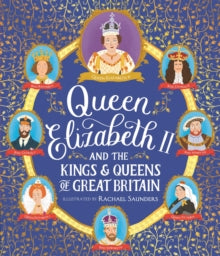 Queen Elizabeth II and the Kings and Queens of Great Britain - Rachael Saunders (Paperback) 08-09-2022 