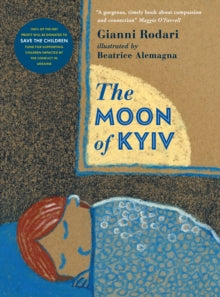 The Moon of Kyiv - Gianni Rodari; Beatrice Alemagna (Hardback) 07-07-2022 