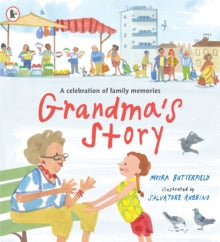 Grandma's Story - Moira Butterfield; Salvatore Rubbino (Paperback) 04-May-23 
