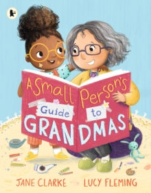 Small Person's Guide to Grandmas - Jane Clarke; Lucy Fleming (Paperback) 06-07-2023 