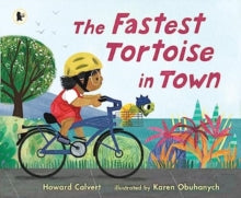 The Fastest Tortoise in Town - Howard Calvert; Karen Obuhanych (Paperback) 02-11-2023 