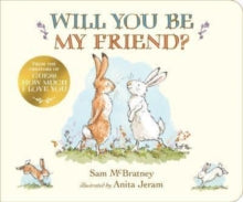 Guess How Much I Love You  Will You Be My Friend? - Sam McBratney; Anita Jeram (Board book) 04-01-2024 Short-listed for The Irish Book Awards 2020 (Ireland).