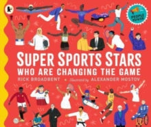 People Power  Super Sports Stars Who Are Changing the Game: People Power Series - Rick Broadbent; Alexander Mostov (Paperback) 07-03-2024 