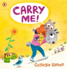 Carry Me! - Georgie Birkett; Georgie Birkett (Paperback) 07-03-2024 