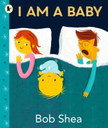 I Am a Baby - Bob Shea; Bob Shea (Paperback) 06-07-2023 