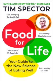Food for Life: Your Guide to the New Science of Eating Well - Tim Spector (Paperback) 04-01-2024 