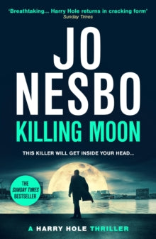 Harry Hole  Killing Moon: The NEW Sunday Times bestselling thriller - Jo Nesbo; Sean Kinsella (Paperback) 18-01-2024 