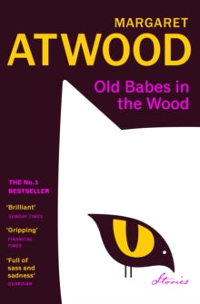 Old Babes in the Wood - Margaret Atwood (Paperback) 14-03-2024 