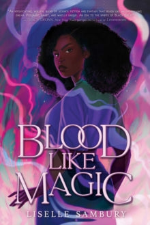 Blood Like Magic  Blood Like Magic - Liselle Sambury (Paperback) 18-08-2022 