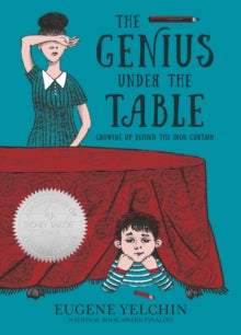 The Genius Under the Table: Growing Up Behind the Iron Curtain - Eugene Yelchin; Eugene Yelchin (Hardback) 12-10-2021 