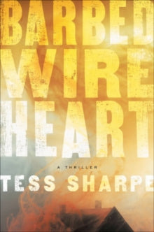 Barbed Wire Heart - Tess Sharpe (Paperback) 28-03-2019 