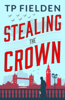 A Guy Harford Mystery 1 Stealing the Crown - TP Fielden (Paperback) 01-08-2020 