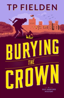 A Guy Harford Mystery 2 Burying the Crown - TP Fielden (Paperback) 22-07-2021 