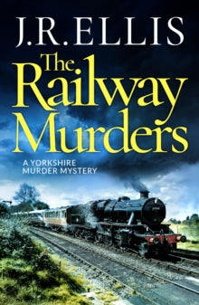A Yorkshire Murder Mystery 8 The Railway Murders - J. R. Ellis (Paperback) 09-11-2022 