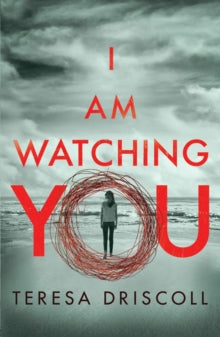 I Am Watching You - Teresa Driscoll (Paperback) 01-10-2017 