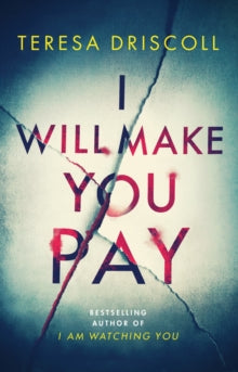 I Will Make You Pay - Teresa Driscoll (Paperback) 10-10-2019 
