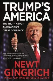 Trump's America: The Truth about Our Nation's Great Comeback - Newt Gingrich (Paperback) 28-03-2019 