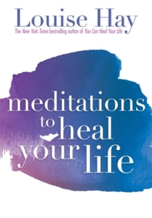 Meditations to Heal Your Life - Louise Hay (Paperback) 01-07-2000 