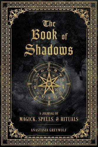 Mystical Handbook  The Book of Shadows: A Journal of Magick, Spells, & Rituals: Volume 9 - Anastasia Greywolf (Hardback) 05-10-2021 