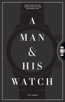 A Man and His Watch - Matthew Hranek (Hardback) 31-10-2017 