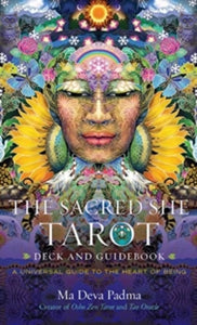 The Sacred She Tarot Deck and Guidebook: A Universal Guide to the Heart of Being - Ma Deva Padma (Cards) 09-11-2023 