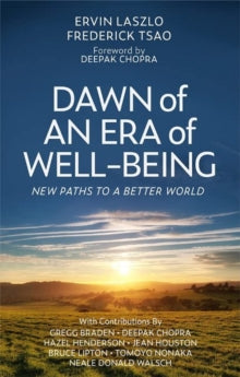 Dawn of an Era of Wellbeing: New Paths to a Better World - Ervin Laszlo, Ph.D.; Deepak Chopra, M.D.; Frederick Tsao (Paperback) 19-10-2021 
