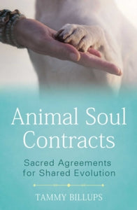 Animal Soul Contracts: Sacred Agreements for Shared Evolution - Tammy Billups (Paperback) 14-05-2020 