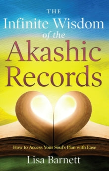 Infinite Wisdom of the Akashic Records: How to Access Your Soul's Plan with Ease - Lisa Bennett (Paperback) 30-04-2015 