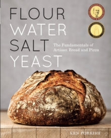 Flour Water Salt Yeast: The Fundamentals of Artisan Bread and Pizza [A Cookbook] - Ken Forkish (Hardback) 18-09-2012 Winner of James Beard Cookbook Award A- Best Baking & Desserts 2013.