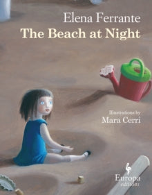 The Beach At Night - Elena Ferrante; Ann Goldstein; Mara Cerri (Hardback) 17-11-2016 