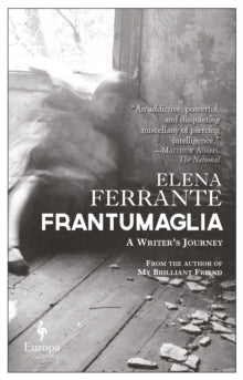 Frantumaglia: A Writer's Journey - Elena Ferrante; Ann Goldstein (Paperback) 28-09-2017 
