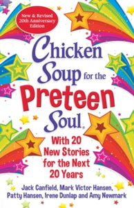 Chicken Soup for the Preteen Soul 21st Anniversary Edition: An Update of the 2000 Classic - Amy Newmark (Paperback) 09-12-2021 