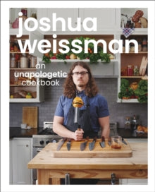 Joshua Weissman: An Unapologetic Cookbook. #1 NEW YORK TIMES BESTSELLER - Joshua Weissman (Hardback) 14-09-2021 