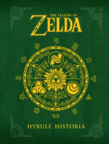 Legend Of Zelda, The: Hyrule Historia - Shigeru Miyamoto (Hardback) 29-01-2013 Commended for IndieFab awards (Popular Culture) 2013.
